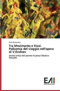 Tra Movimento e Stasi. Polisemia del viaggio nell'opera di V.Erofeev