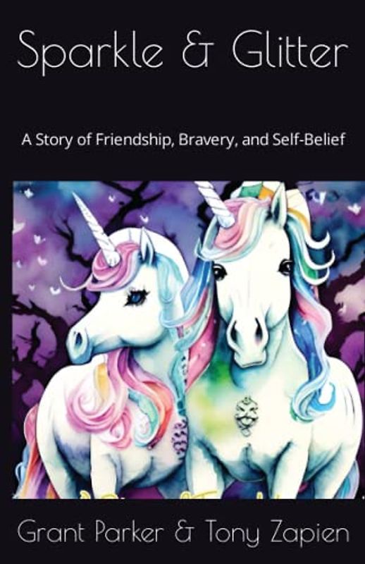 Sparkle & Glitter: A Story of Friendship, Bravery, and Self-Belief