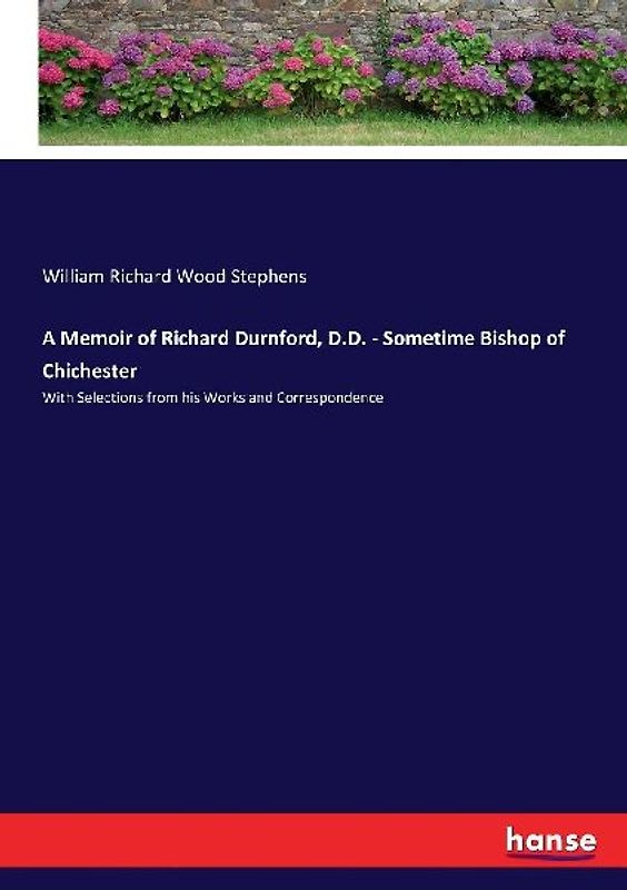 A Memoir of Richard Durnford, D.D. - Sometime Bishop of Chichester