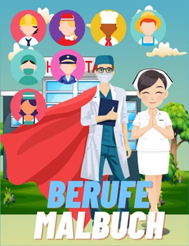 Berufe Malbuch: Lustige Malvorlagen mit Leuten, die verschiedene Berufe haben (Polizist, Lehrer, Feuerwehrmann, Arzt und mehr).