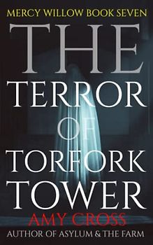 The Terror of Torfork Tower (Mercy Willow, Band 7)
