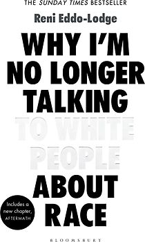 Why I’m No Longer Talking to White People About Race - Reni Eddo-Lodge [Taschenbuch]