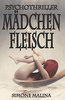 Mädchenfleisch - Simone Malina [Taschenbuch]