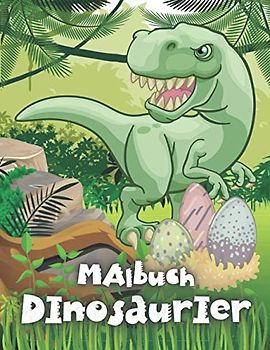 Dinosaurier Malbuch: Das Große Dino-Motive Für Jungen Und Mädchen Ab 4 Jahren, Die Spaß Am Malen Haben