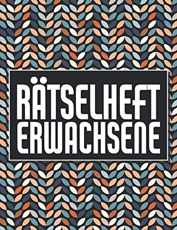 Rätselheft Erwachsene: Großer Rätselblock für Erwachsene und Senioren mit Sudoku, Wortsuchrätsel und 7 weiteren Rätselarten - Rätselblock mit 650+ ... und Gedächtnistraining für Senioren