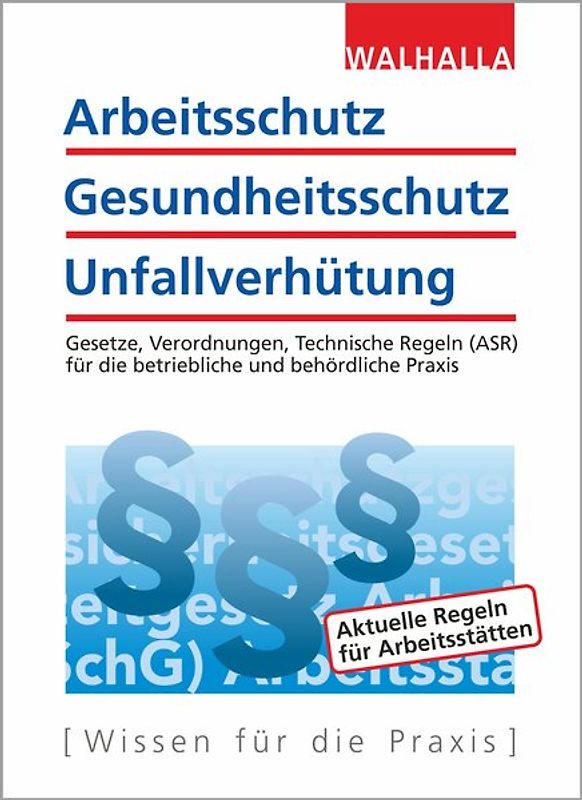 Arbeitsschutz, Gesundheitsschutz, Unfallverhütung