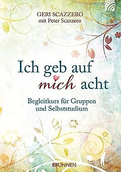 Ich geb auf mich acht: Begleitkurs für Gruppen und Selbststudium