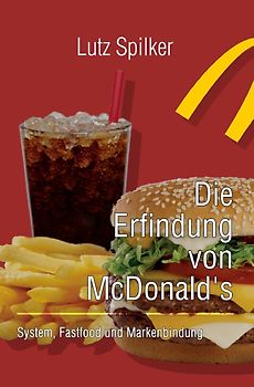 Die Erfindung von McDonalds