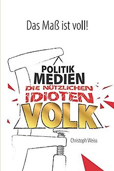 Das Mass ist voll!: Lehren aus der Corona Krise (Kompliziertes einfach erklärt, Band 1)
