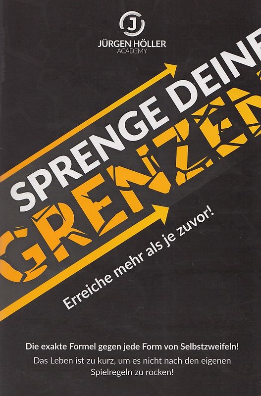 Sprenge Deine Grenzen: Erreiche mehr als je zuvor! - Jürgen Höller [Taschenbuch]