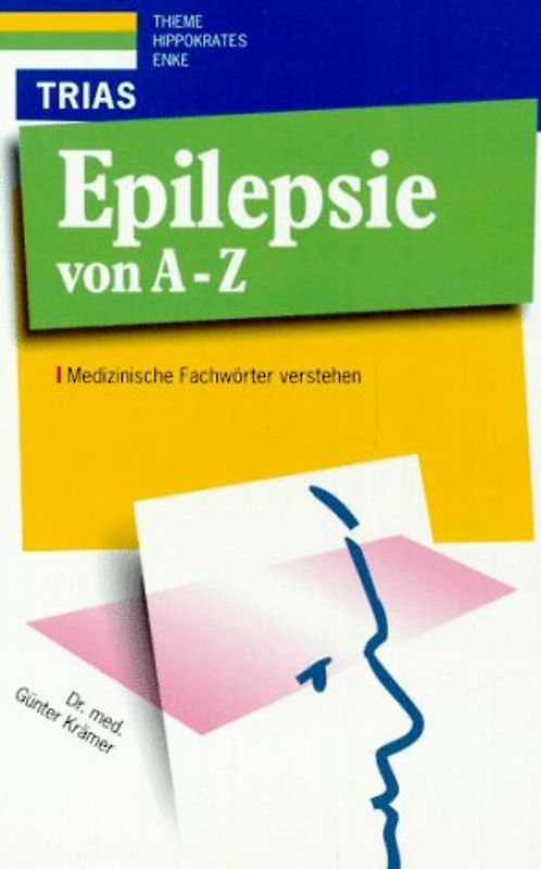 Epilepsie von A - Z. Medizinische Fachwörter verstehen