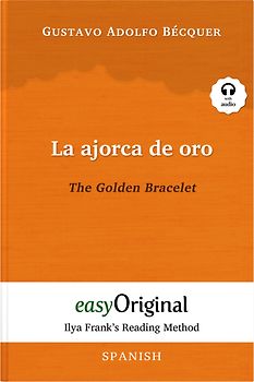 La ajorca de oro / The Golden Bracelet (with audio-online) - Ilya Frank’s Reading Method - Bilingual edition Spanish-English