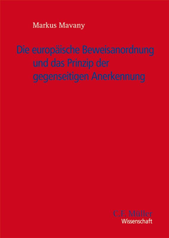 Die Europäische Beweisanordnung und das Prinzip der gegenseitigen Anerkennung
