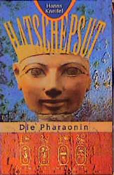 Hatschepsut. Die Pharaonin