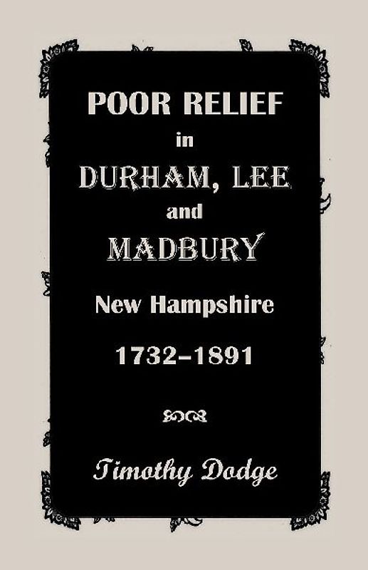 Poor Relief in Durham, Lee, and Madbury, New Hampshire, 1732-1891
