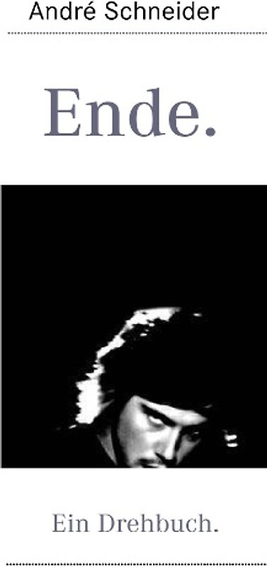 Ende.. Ein Drehbuch.