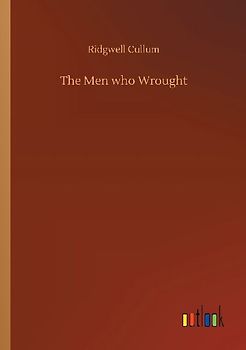 The Men who Wrought
