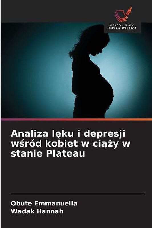 Analiza l¿ku i depresji w¿ród kobiet w ci¿¿y w stanie Plateau
