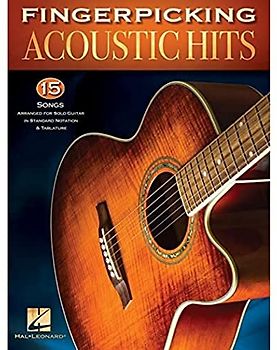 Fingerpicking Acoustic Hits (Guitar Solo): 15 Songs Arranged for Solo Guitar in Standard Notation & Tablature