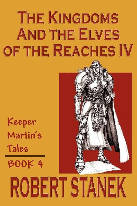 The Kingdoms & The Elves of the Reaches IV (Keeper Martin's Tales, Book 4)
