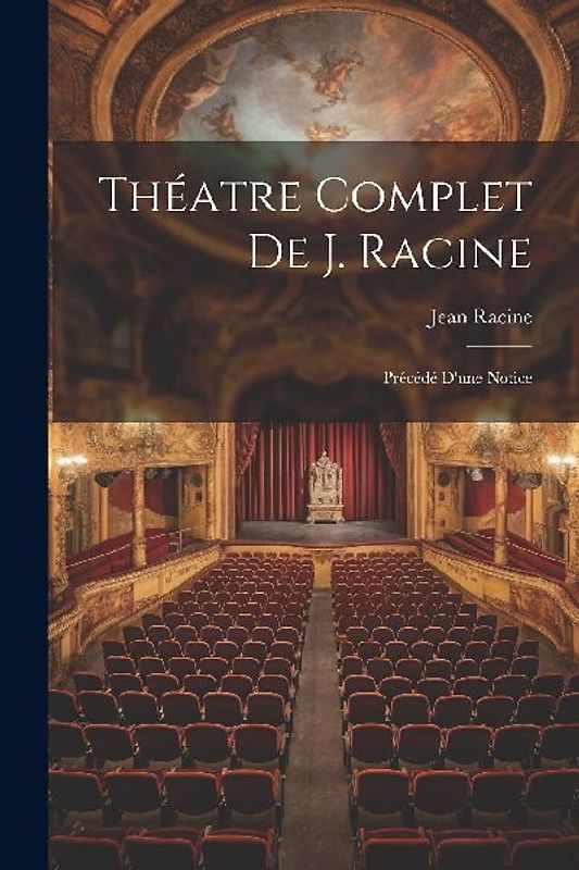 Théatre Complet De J. Racine