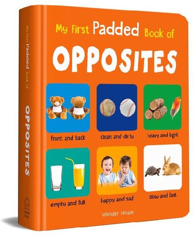 My First Padded Book of Opposites