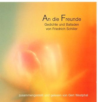 An die Freunde. Gedichte und Balladen