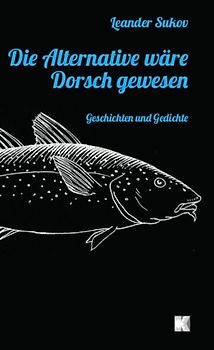 Die Alternative wäre Dorsch gewesen