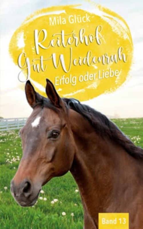 Reiterhof Gut Weidenruh: Erfolg oder Liebe