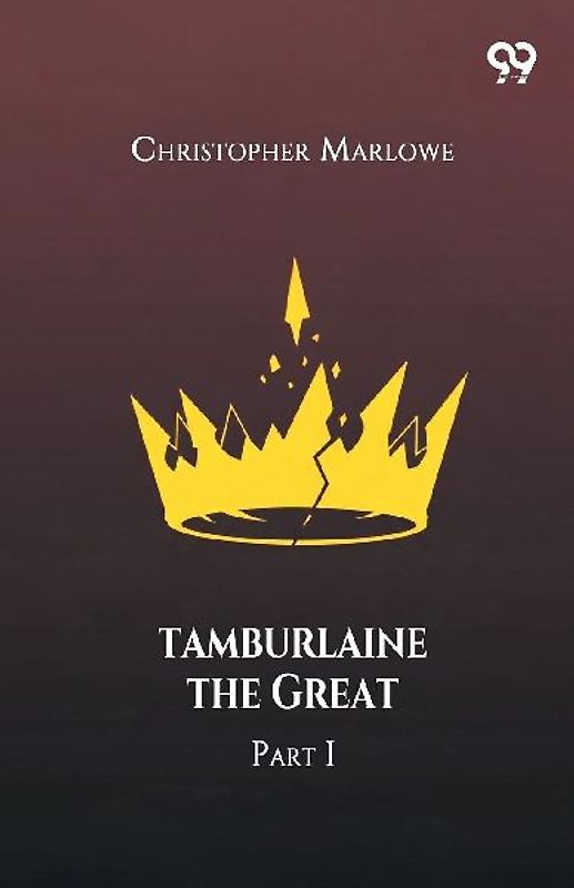 Tamburlaine The Great Part I
