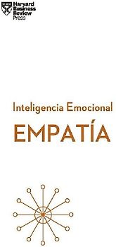Empatía. Serie Inteligencia Emocional HBR (Empathy Spanish Edition)
