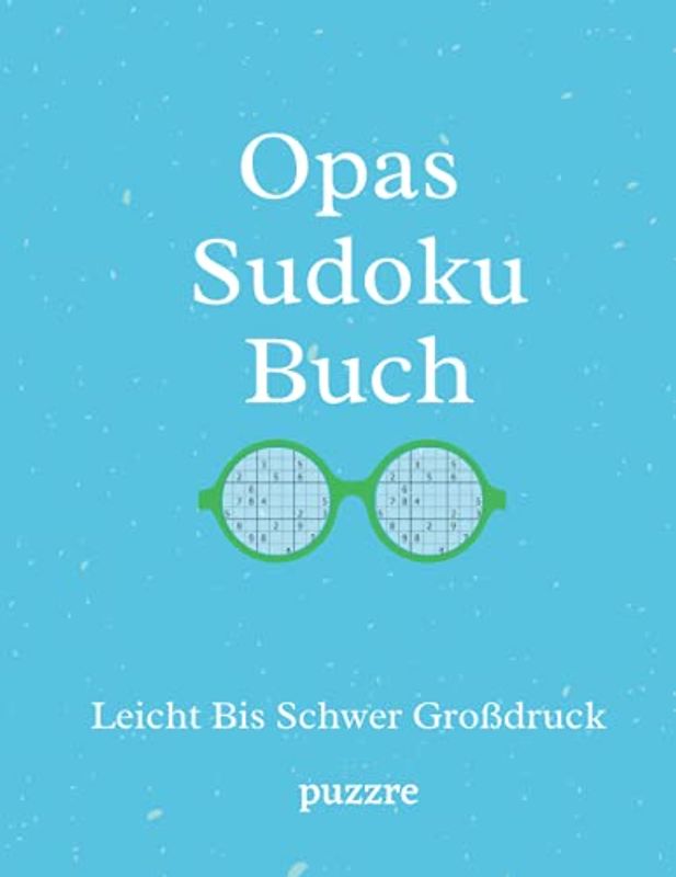 Opas Sudoku Buch Leicht Bis Schwer Großdruck: Denkspiele Rätselbuch Senioren Ein Rätsel Pro Seite