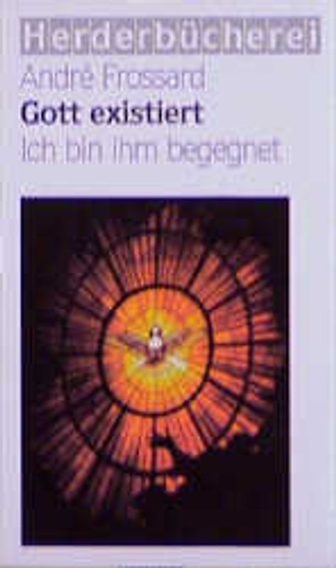 Gott existiert - ich bin ihm begegnet