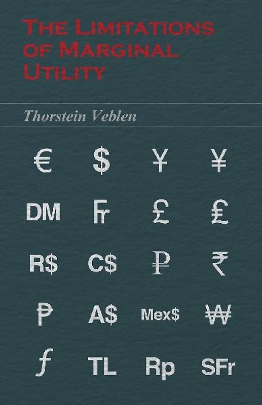 The Limitations of Marginal Utility (Essential Economics Series