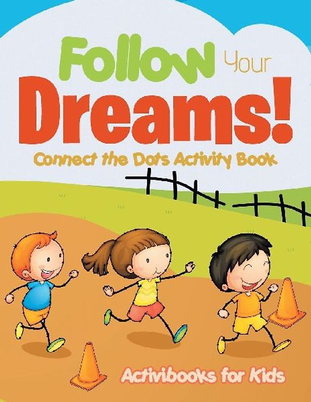 Follow Your Dreams! Connect the Dots Activity Book