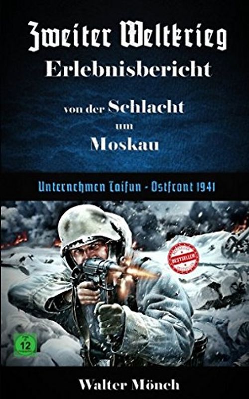 Zweiter Weltkrieg Erlebnisbericht von der Schlacht um Moskau: Unternehmen Taifun - Ostfront 1941