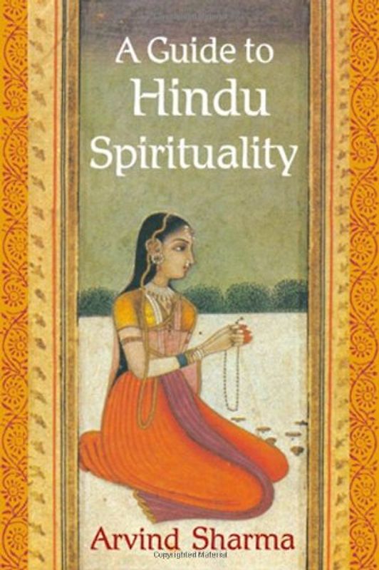 A Guide to Hindu Spirituality (The Perennial Philosophy)