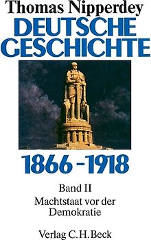 Deutsche Geschichte 1866-1918 Bd. 2: Machtstaat vor der Demokratie