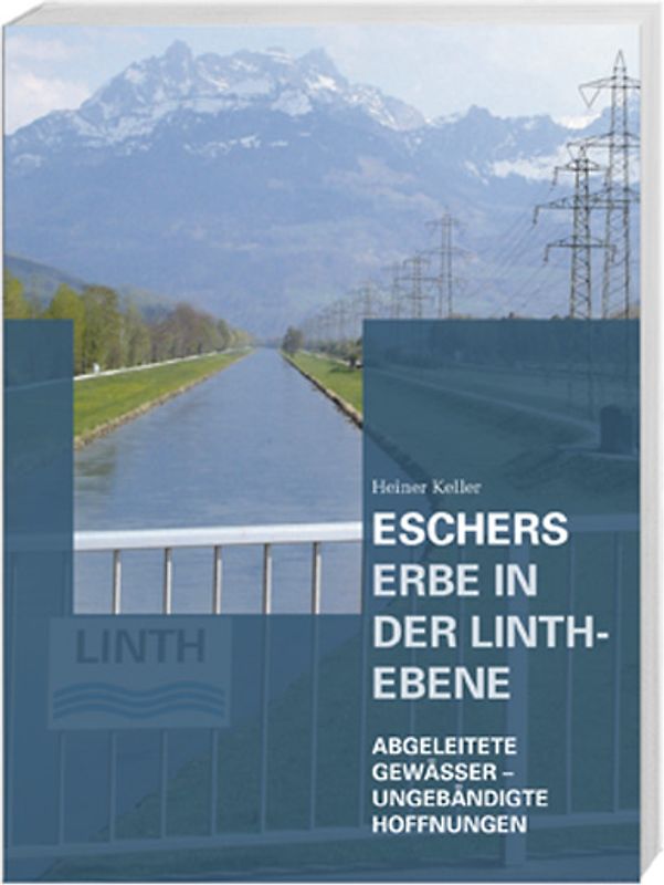 Eschers Erbe in der Linth-Ebene
