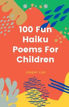 100 Fun Haiku Poems For Children