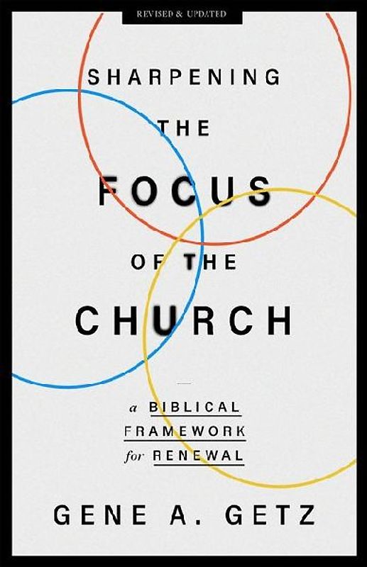 Sharpening the Focus of the Church