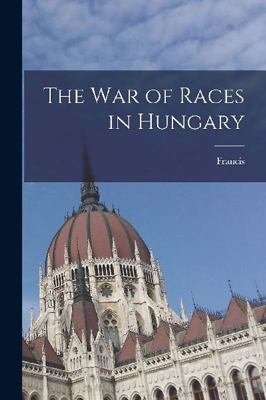 The War of Races in Hungary