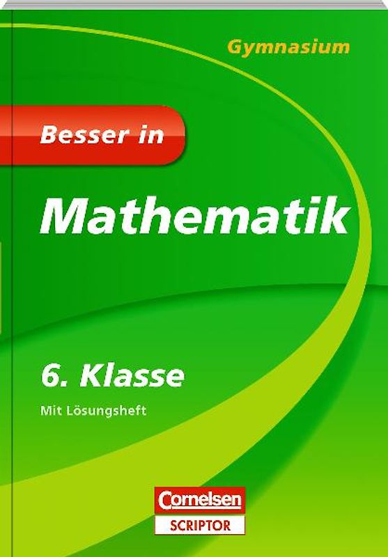 Besser in Mathematik - Gymnasium 6. Klasse