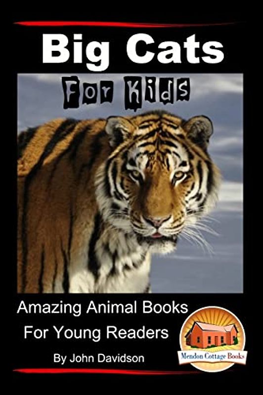Big Cats For Kids - Amazing Animal Books for Young Readers