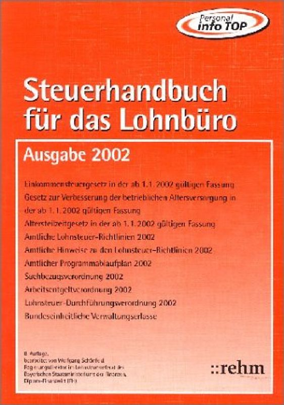Steuerhandbuch für das Lohnbüro - Ausgabe 2002. Alle für den Lohnsteuerabzug durch den Arbeitgeber benötigten Gesetzestexte, Richtlinien, bundeseinheitlich geltenden Verwaltungserlasse und amtlichen Vordruckmuster