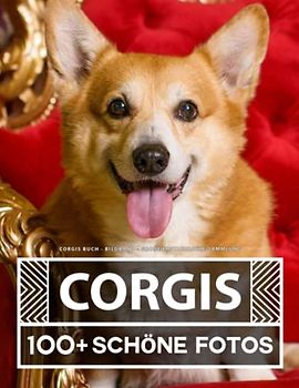 Corgi Buch - Bildband - Große Erstaunliche Sammlung: 100 Wunderschöne Bildern - Für Kinder und Erwachsene