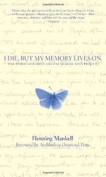 I Die, But My Memory Lives on: The World AIDS Crisis and the Memory Book Project - Mankell, Henning
