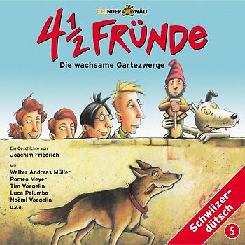 4 1/2 Fründe und die wachsame Gartezwerge