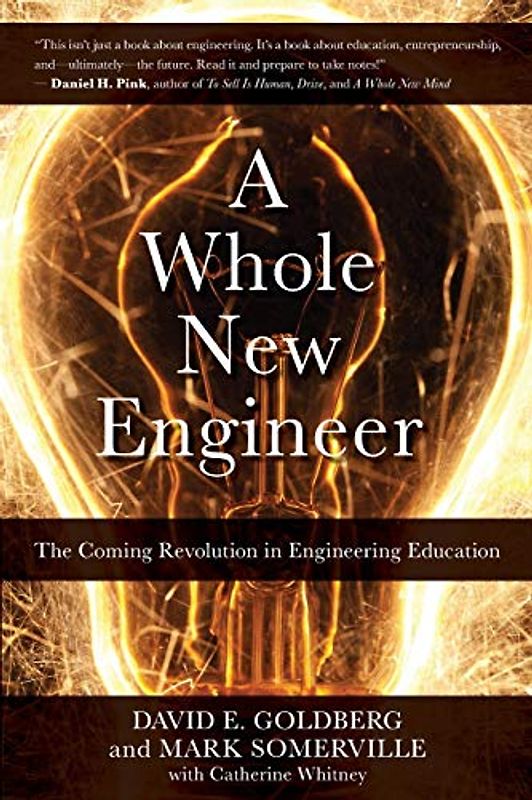 A Whole New Engineer: The Coming Revolution in Engineering Education (ThreeJoy Series on Higher Educational Innovation and Change, Band 1)
