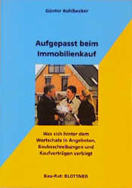 Aufgepasst beim Immobilienkauf. Was sich hinter dem Wortschatz in Angeboten, Baubeschreibungen und Kaufverträgen verbirgt